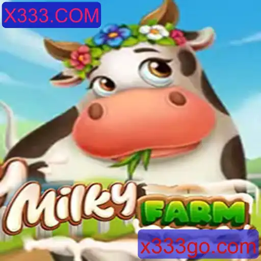 Descubra o mundo mágico do MilkyFarm em X333.COM